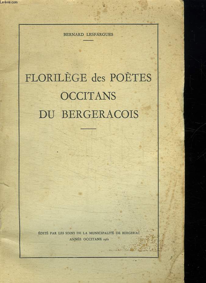 FLORILEGE DES POETES OCCITANS DU BERGERACOIS.