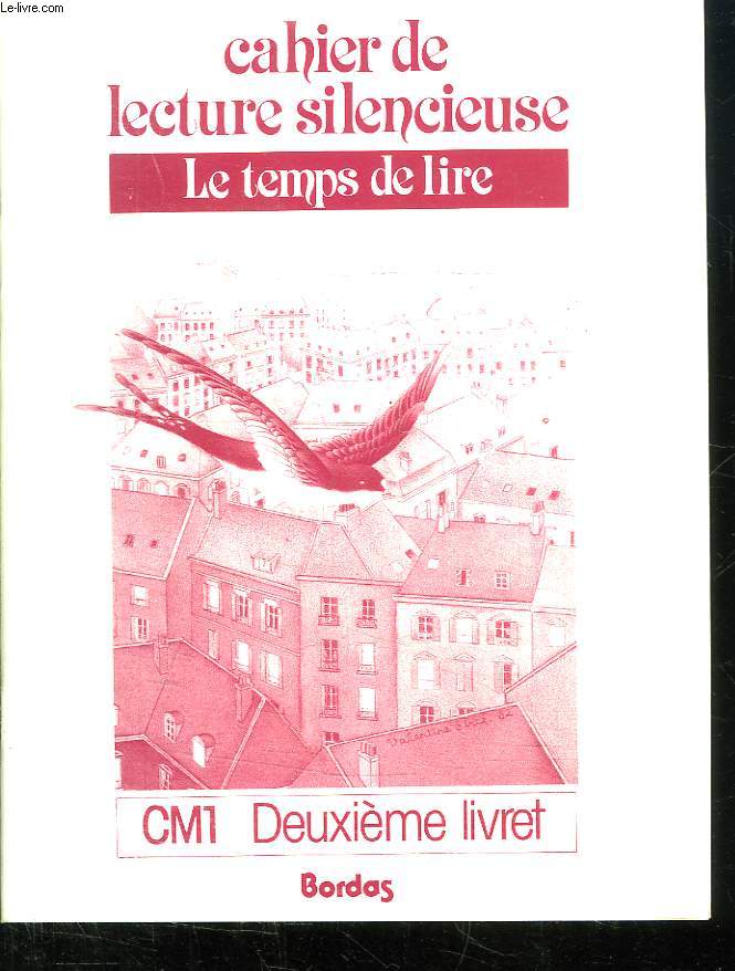 CAHIER DE LECTURE SILENCIEUSE. LE TEMPS DE LIRE. CM1 DEUXIEME LIVRET.