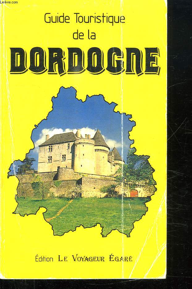 GUIDE TOURISTIQUE DE LA DORDOGNE.