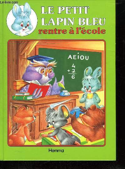 LE PETIT LAPIN BLEU RENTRE A L ECOLE.