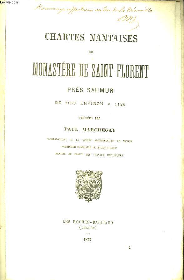 CHARTES NANTAISES DU MONASTERE DE SAINT FLORENT PRES SAUMUR DE 1070 A 1186.