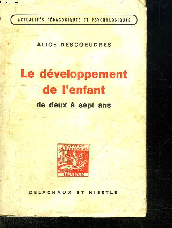 LE DEVELOPPEMENT DE L ENFANT DE DEUX A SEPT ANS. RECHERCHES DE PSYCOLOGIE EXPERIMENTALE. QUATRIEME EDITION.