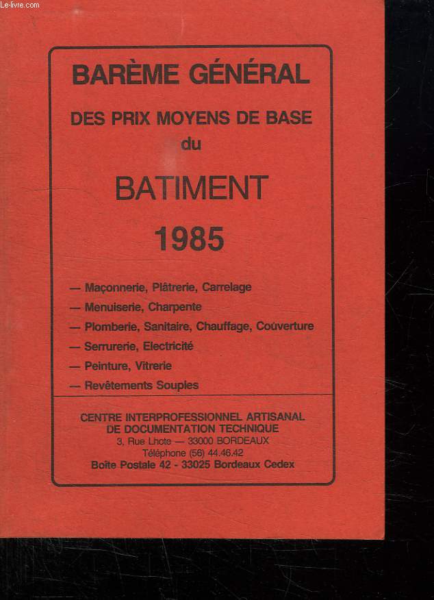 BAREME GENERAL DES PRIX MOYENS DE BASE DU BATIMENT. 1985.