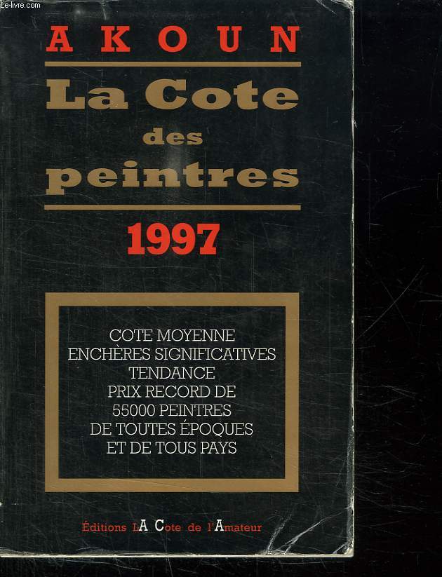 LA COTE DES PEINTRES. 1997. COTE MOYENNE. ENCHERES SIGNIFICATIVES. TENDANCE. PRIX RECORD DE. 55 PEINTRES DE TOUTES EPOQUES ET DE TOUS PAYS.