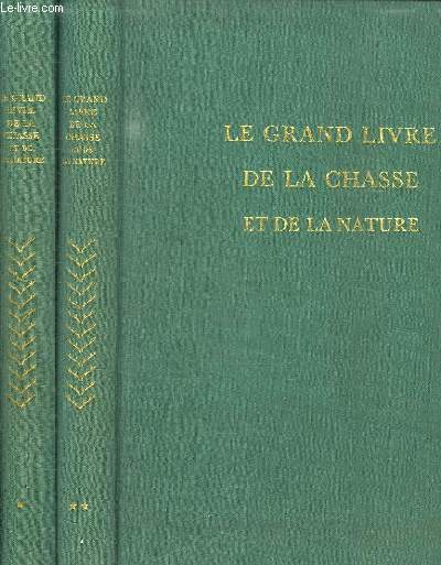 2 TOMES. LE GRAND LIVRE DE LA CHASSE ET DE LA NATURE.