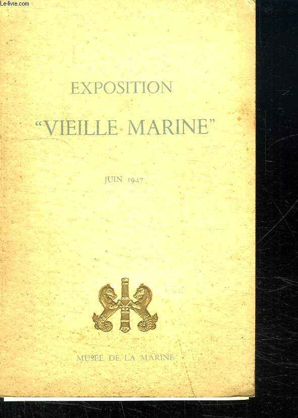 EXPOSITION VIEILLE MARINE. JUIN 1947.