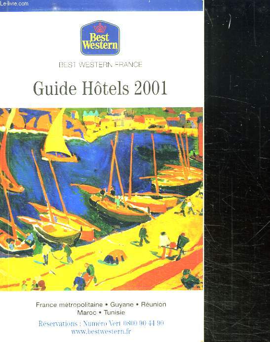 GUIDES HOTELS 2001. FRANCE METROPOLITAINE. GUYANE. REUNIO. MAROC . TUNISIE.