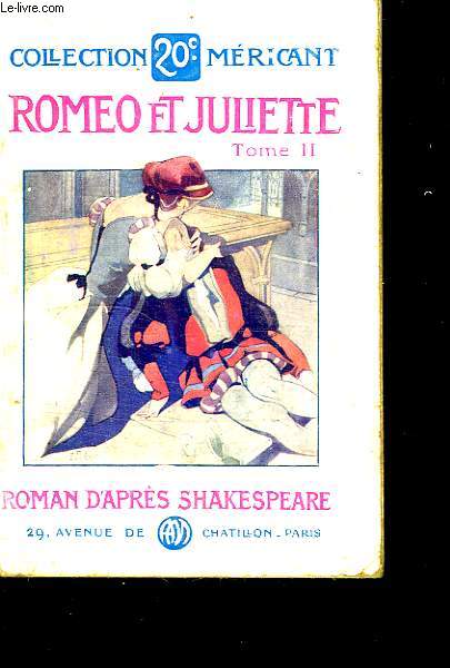 ROMEO ET JULIETTE. ROMAN D APRES SHAKSPEARE. TOME 2