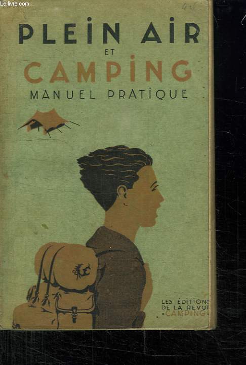 PLEIN AIR ET CAMPING. MANUEL PRATIQUE.