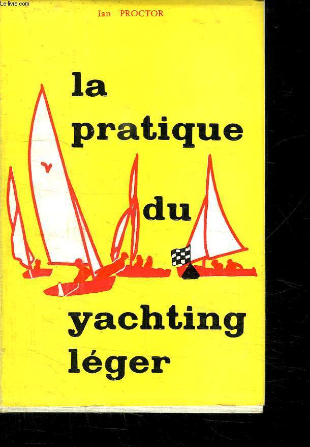 LA PRATIQUE DU YACHTING LEGER.