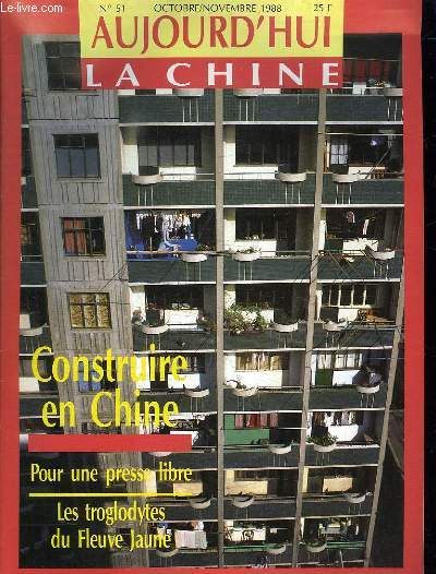 AUJOURD HUI LA CHINE N 51. OCTOBRE NOVEMBRE 1988. SOMMAIRE: PHILITELIE, LA CHINE A TRAVERS LES LIVRES, ...