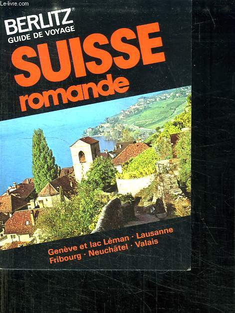 SUISSE ROMANDE. GEEVE ET LAC LEMAN. LAUSANNE. FRIBOURG. NEUCHATEL. VALAIS.