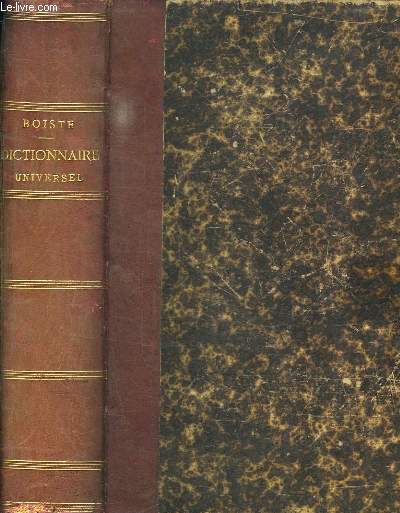 DICTIONNAIRE UNIVERSEL DE LA LANGUE FRANCAISE AVEC LE LATIN ET L ETYMOLOGIE. MANUEL ENCYCLOPEDIQUE DE GRAMMAIRE D ORTHOGRAPHE DE VIEUX LANGAGE ET DE NEOLOGIE.