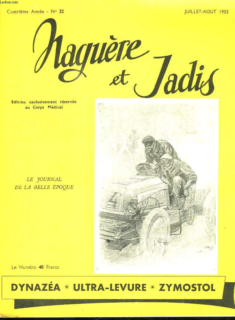 NAGUERE ET JADIS N 32. JUILLET AOUT 1955. SOMMAIRE: UNE LETTRE DE LYAUTEY, JAURES ASSASSINE, LE CINEMA PARLANT PAR RENE CLAIR...