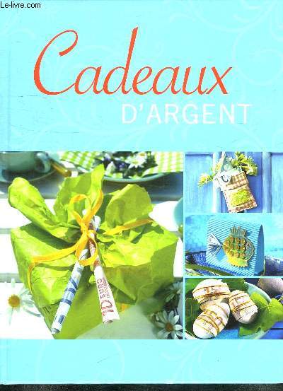 CADEAUX D ARGENT.