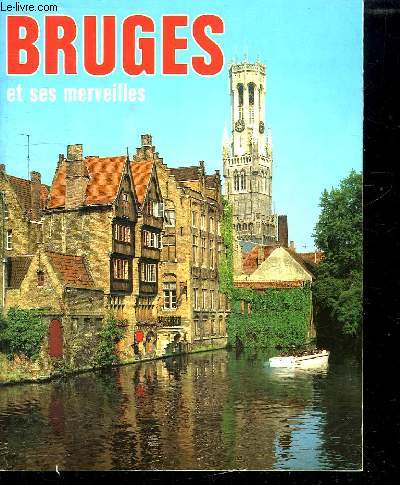 BRUGES ET SES MERVEILLES.