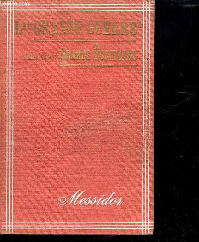 LA GRANDE GUERRE PAR LES GRANDS ECRIVAINS. DU N 1 AU N 10 + 2 N HORS SERIE.