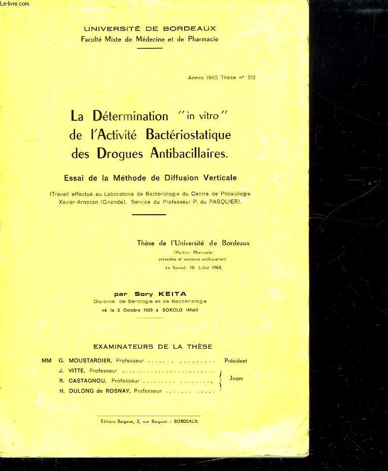 LA DERTERMINATION IN VITRO DE L ACTIVITE BASTERIOSTATIQUE DES DROGUES ANTIBACILLAIRES. ESSAI DE LA METHODE DE DIFFUSION VERTICALE.