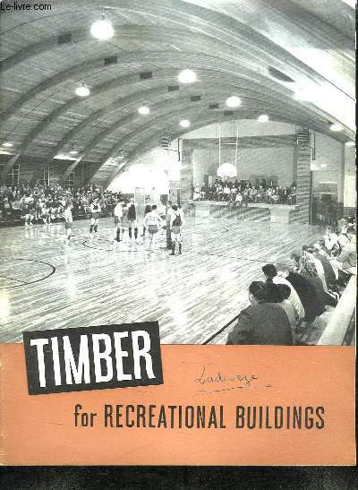 TIMBER FOR RECREATIONAL BUILDINGS. TEXTE EN ANGLAIS.