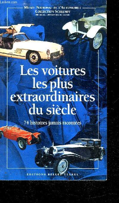 LES VOITURES LES PLUS EXTRAORDINAIRES DU SIECLE.