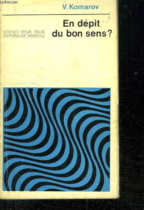 EN DEPIT DU BON SENS ?