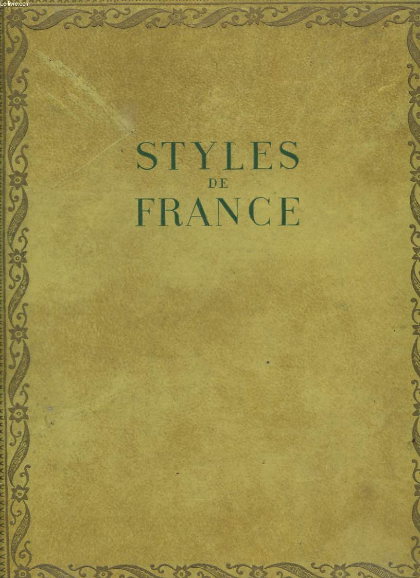 STYLES DE FRANCE. MEUBLES ET ENSEMBLES DE 1610 - 1920.