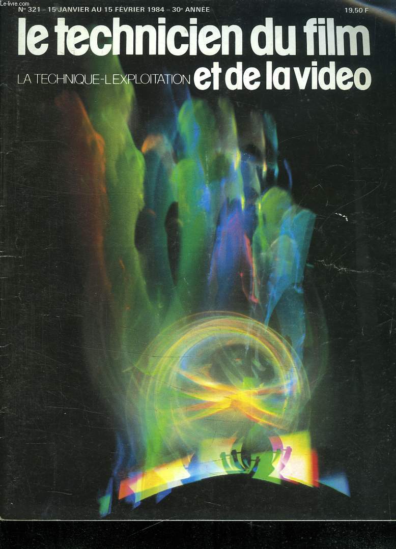 LE TECHNICIEN DU FILM ET DE LA VIDEO N 321. 15 JANVIER AU 15 FEVRIER 1984. SOMMAIRE: LE CINEMA FINLANDAIS, L ECLAIRAGE DES SCENES, LA VIE DU COURT METRAGE...