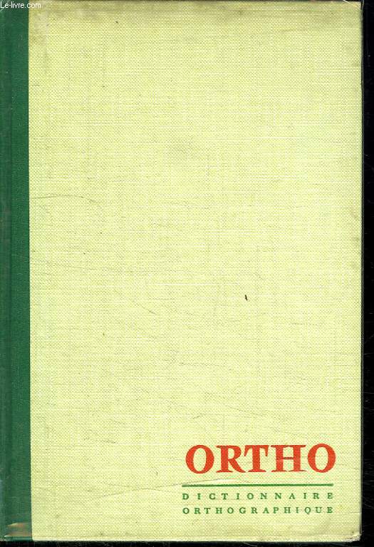 ORTHO. DICTIONNAIRE ORTHOGRAPHE ET GRAMMATICAL.