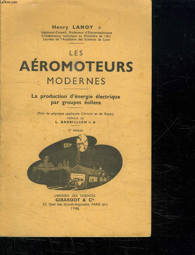 LES AEROMOTEURS MODERNES. LA PRODUCTION D ENERGIE ELECTRIQUE PAR GROUPES EOLIENS.