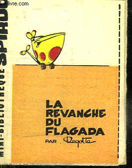 MINI BIBLIOTHEQUE SPIROU N 117. LA REVANCHE DU FLAGADA.