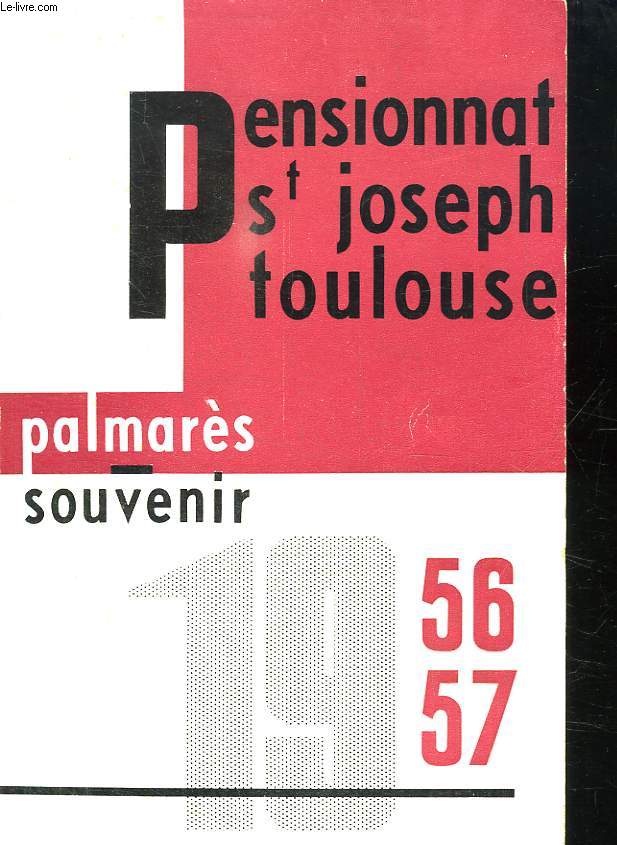 PENSIONNAT SAINT JOSEPH DE TOULOUSE. SOUVENIR DE L ANNEE SCOLAIRE 1956 - 1957.