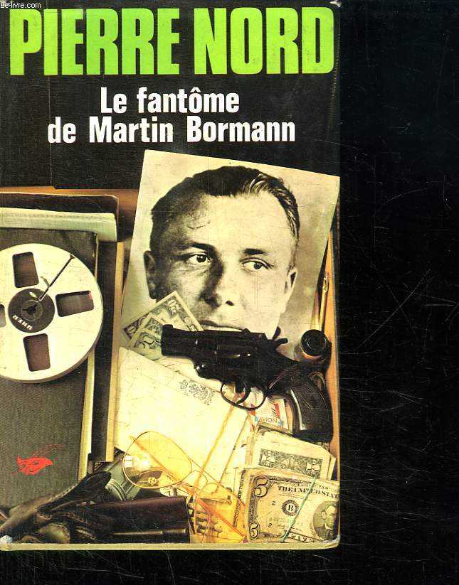 LE FANTOME DE MARTIN BORMANN.