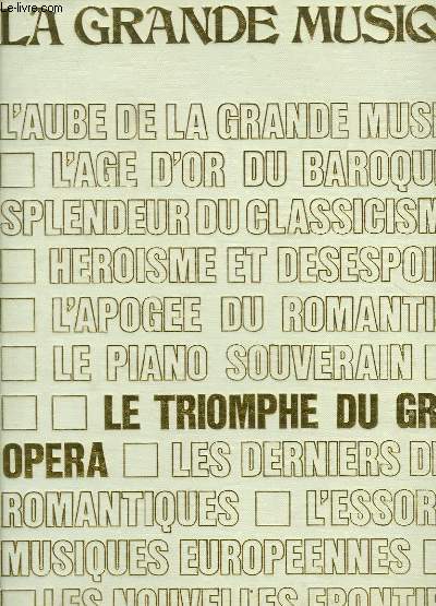 LE TRIOMPHE DU GRAND OPERA. DE ROSSINI A VERDI DE WAGNER A MOUSSORGSKY.