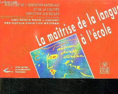 LA MAITRISE DE LA LANGUE A L ECOLE.