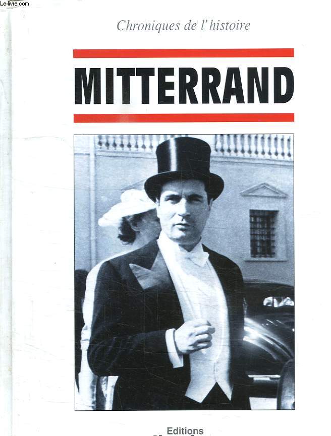 CHRONIQUES DE L HISTOIRE. MITTERRAND.