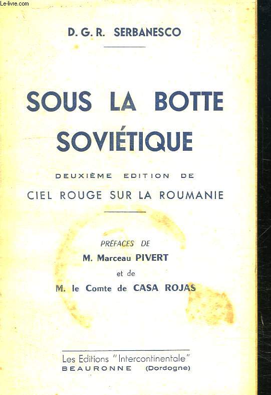 SOUS LA BOTTE SOVIETIQUE. DEUXIEME EDITION DE CIEL ROUGE SOUS LA ROUMANIE.