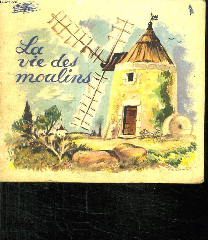 LA VIE DES MOULINS.