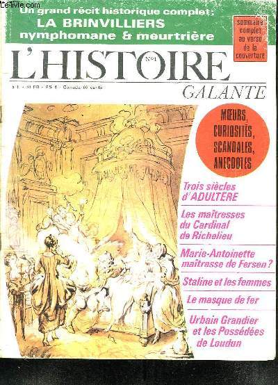 L HISTOIRE GALANTE N 1. SOMMAIRE: TROIS SIECLES D ADULTERES, MADAME DE CHATELET, MARIE ANTOINETTE ET FERSEN, NAPOLEON ET LES FEMMES, STALINE ET LES FEMMES...