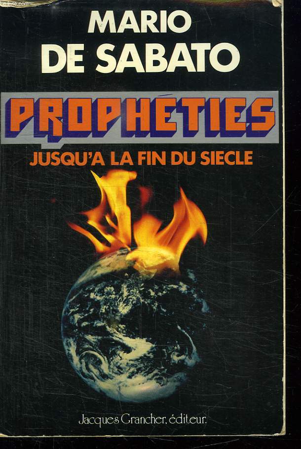 PROPHETIES JUSQU A LA FIN DU SIECLE.