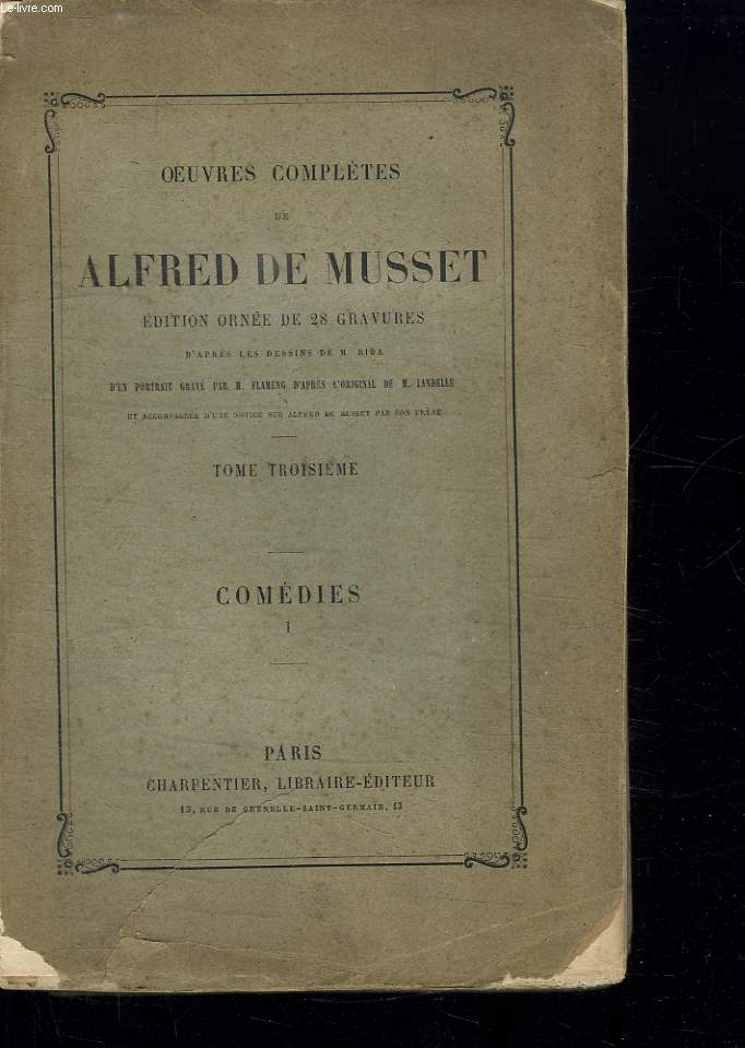 OEUVRES COMPLETES DE ALFRED DE MUSSET. TOME 3. COMEDIE 1. MANQUE DES GRAVURES.