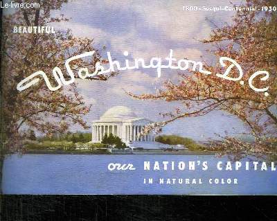 BEAUTIFUL. WASHINGTON DC OUR NATION S CAPITAL. TEXTE EN ANGLAIS.