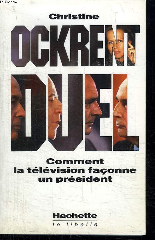 DUEL. COMMENT LA TELEVISION FACONNE UN PRESIDENT.