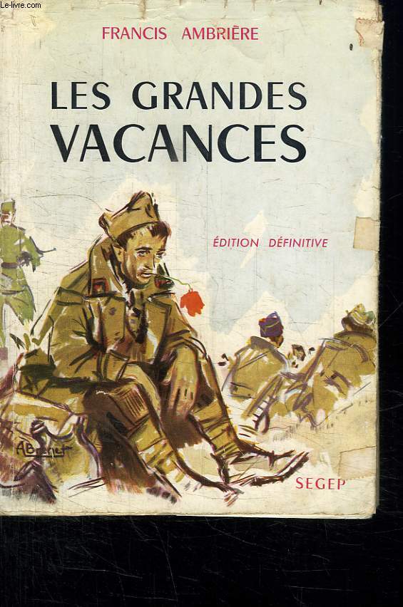 LES GRANDES VACANCES. 1939 - 1945.