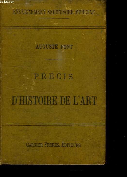 PRECIS D HISTOIRE DE L ART. CONFORME AU PROGRAMME DE 1891 POUR L ENSEIGNEMENT MODERNE.