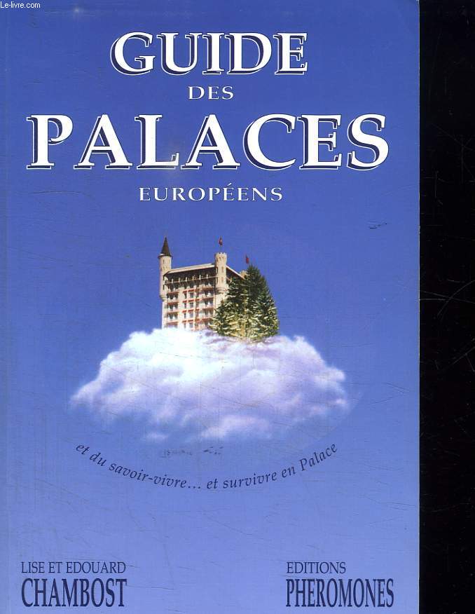 GUIDE DES PALACES EUROPEENS.