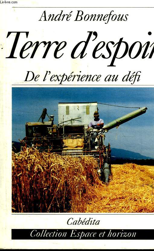 TERRE D ESPOIR. DE L EXPERIENCE AU DEFI.