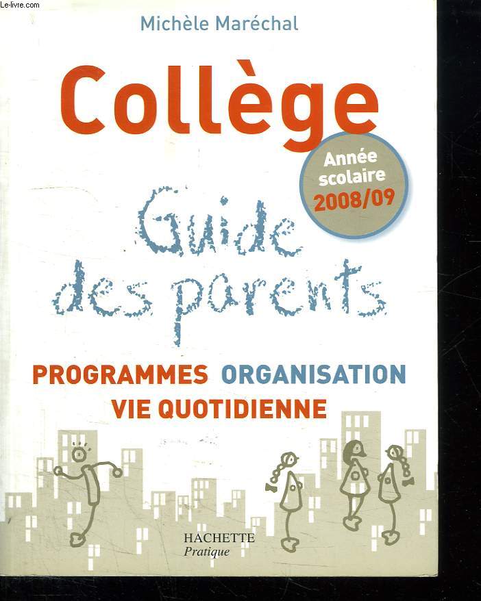 COLLEGE. ANNEE SCOLAIRE. 2008 - 2009. GUIDE DES PARENTS. PROGRAMMMES ORGANISATIONN VIE QUOTIDIENNE.