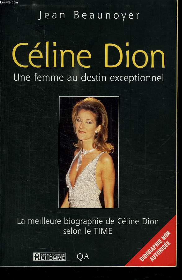 CELINE DION. UNE FEMME AU DESTIN EXCEPTIONNEL.