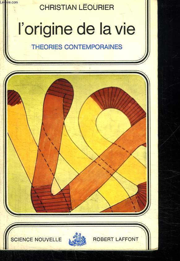 L ORIGINE DE LA VIE. THEORIE CONTEMPORAINES.