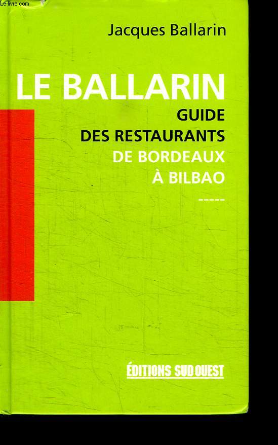 LE BALLARIN. GUIDE DES RESTAURANTS DE BORDEAUX A BILBAO.